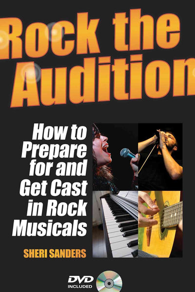 Rock the Audition: How to Prepare for and Get Cast in Rock Musicals
