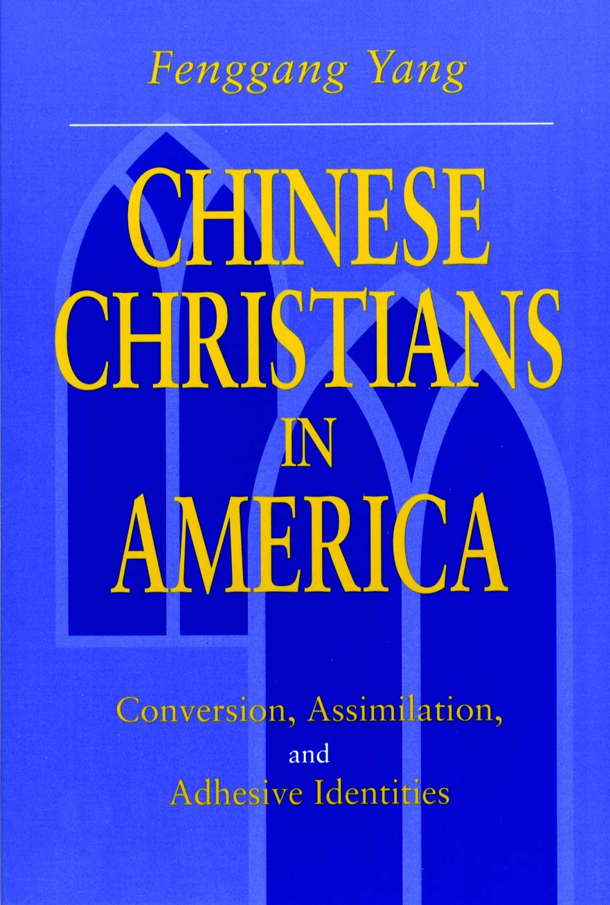 Chinese Christians in America: Conversion, Assimilation, and Adhesive Identities
