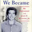 The Men We Became: My Friendship with John F. Kennedy, Jr.