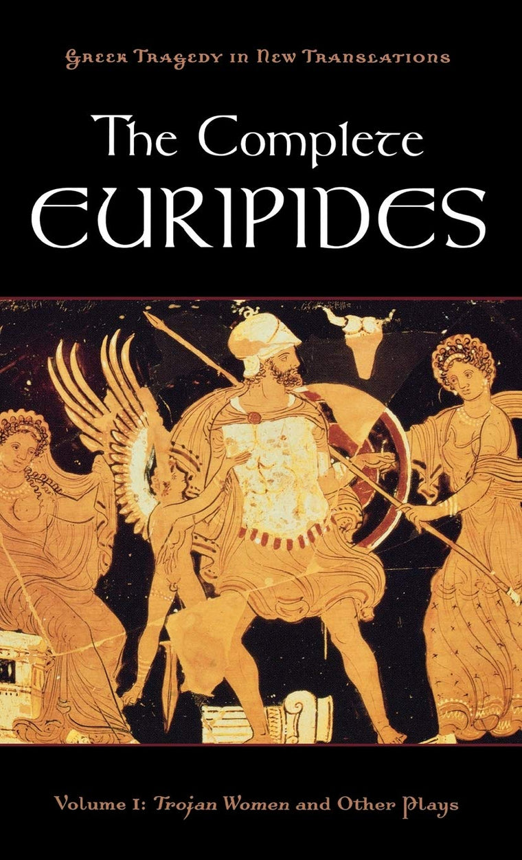 The Complete Euripides: Volume I: Trojan Women and Other Plays (Greek Tragedy in New Translations)