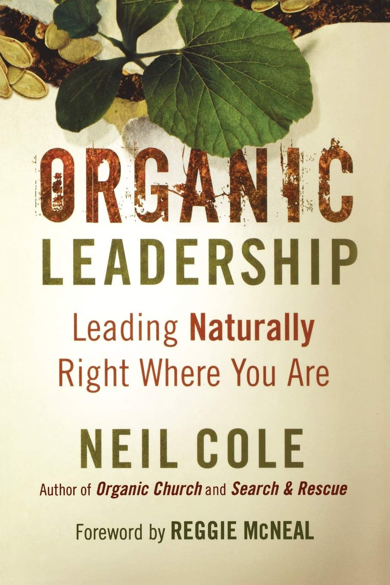 Organic Leadership: Leading Naturally Right Where You Are (Shapevine)