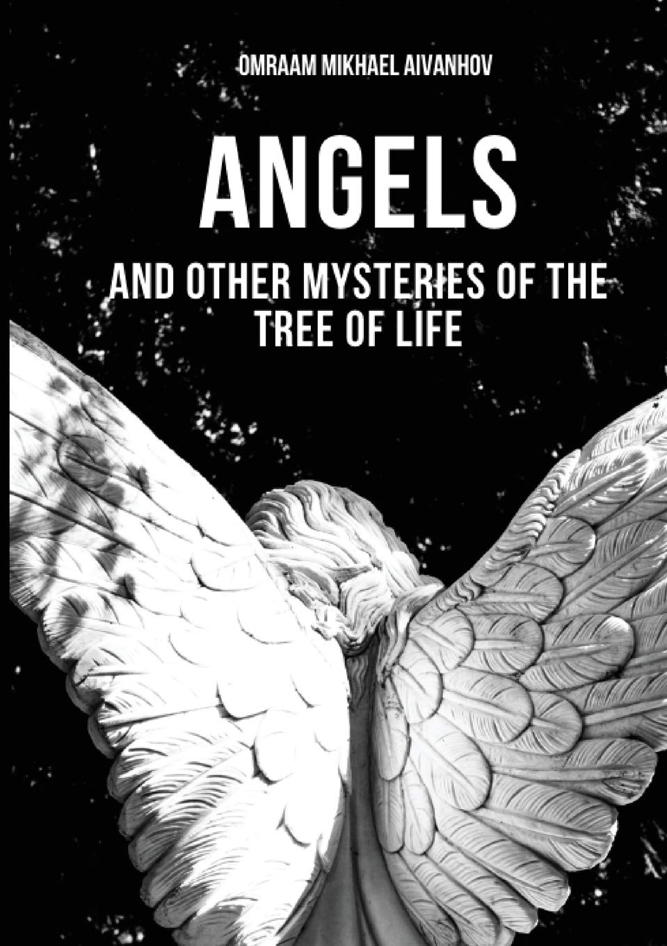 Angels and Other Mysteries of the Tree of Life (Izvor Collection, Volume 236)