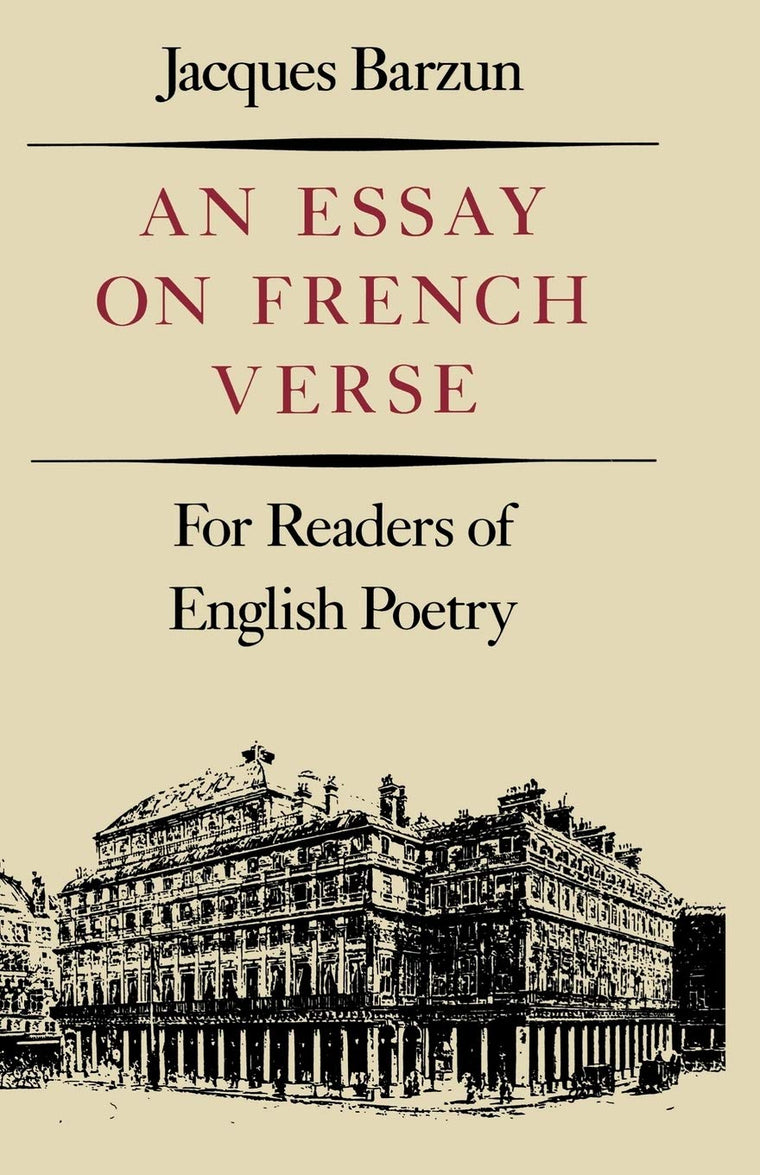 An Essay On French Verse: For Readers of English Poetry