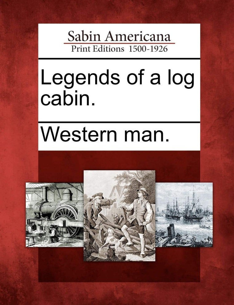 Legends of a Log Cabin.