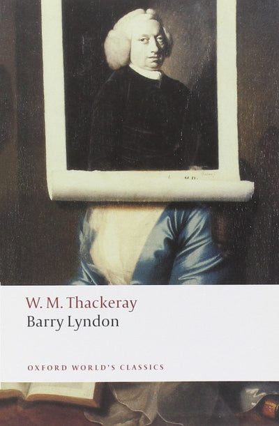 Barry Lyndon: The Memoirs of Barry Lyndon, Esq. (Oxford World's Classics)