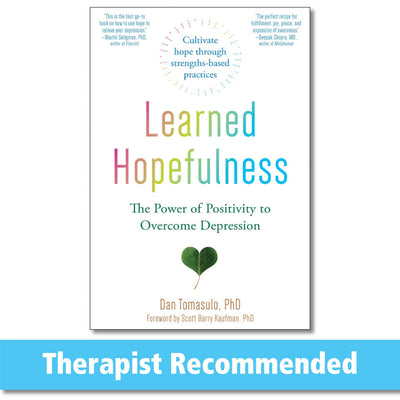 Learned Hopefulness: The Power of Positivity to Overcome Depression