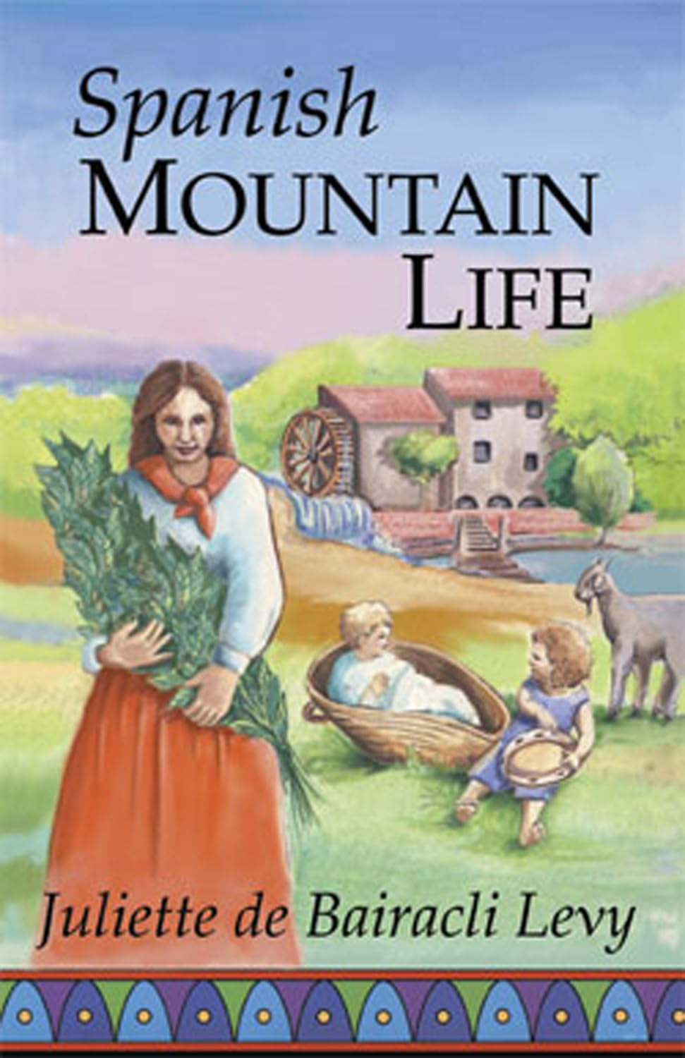Spanish Mountain Life by Juliette de Bairacli Levy