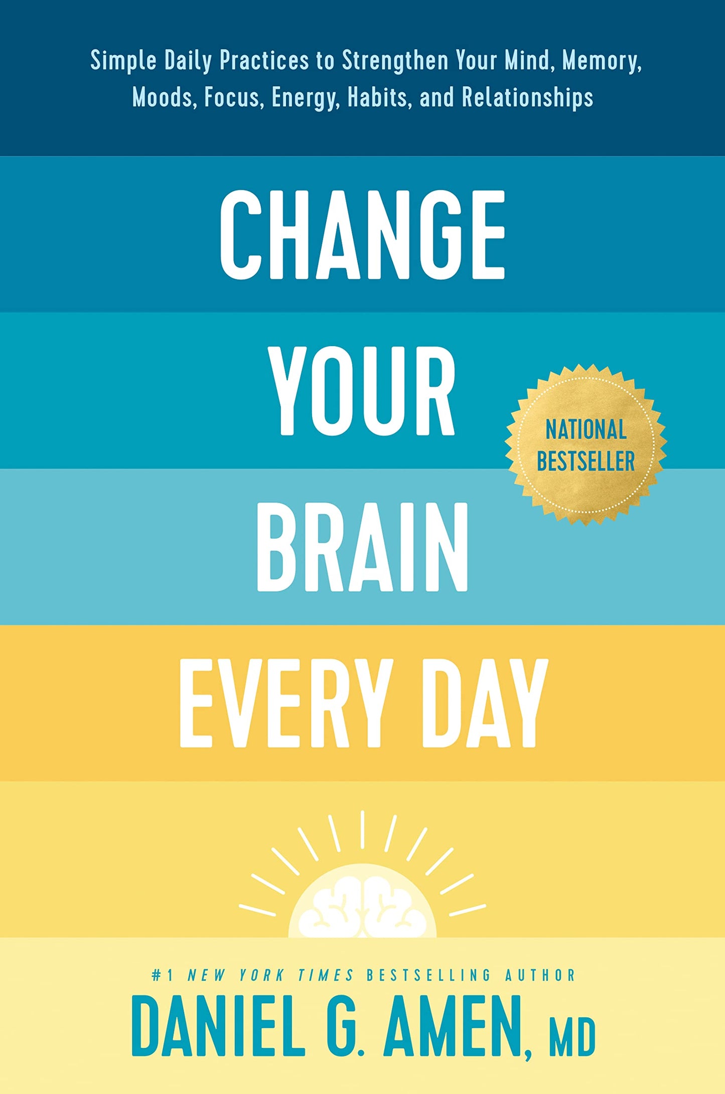 Change Your Brain Every Day: Simple Daily Practices