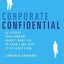 Corporate Confidential by Cynthia Shapiro