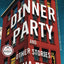 The Dinner Party by Ferris, Joshua
