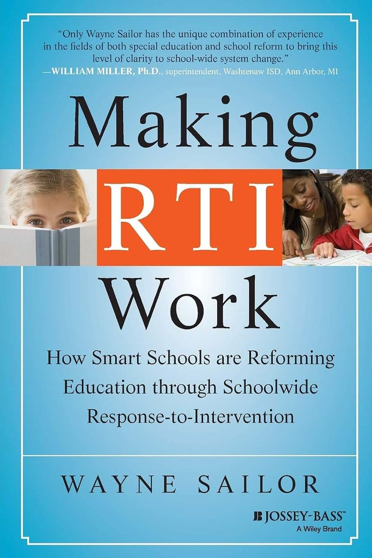 Making RTI Work: How Smart Schools are Reforming Education through Schoolwide Response-to-Intervention