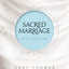 Sacred Marriage Gift Edition: 52 Devotions to Enhance Your Spiritual Intimacy