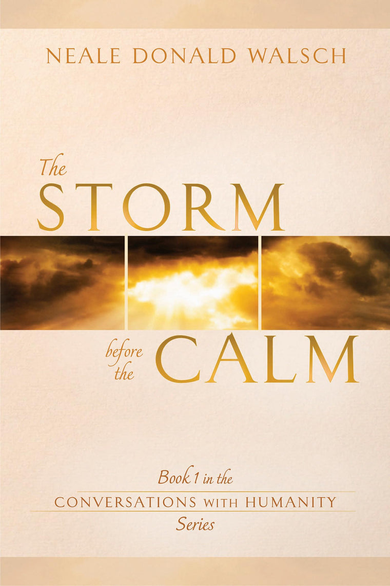 The Storm Before the Calm: Book 1 in the Conversations with Humanity Series (Conversations With Humanity, 1)