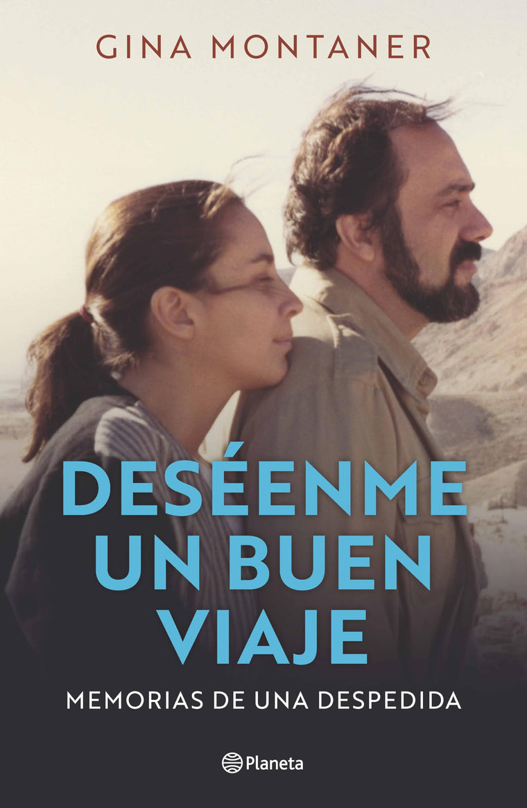 Deséenme un buen viaje: Memorias de una despedida / Wish Me a Good Journey (Spanish Edition)
