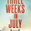 Three Weeks in July: The Utterly Gripping Definitive Account of the 7/7 London Bombings