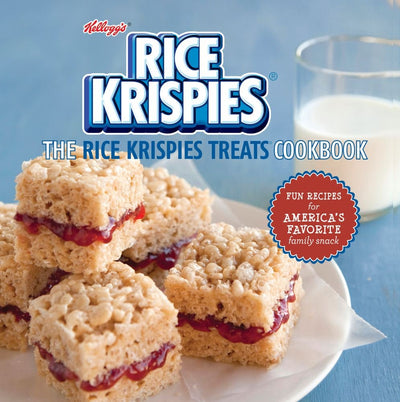 The Rice Krispies Treats Cookbook: Fun Recipes for Making Memories with America's Favorite Family Snack