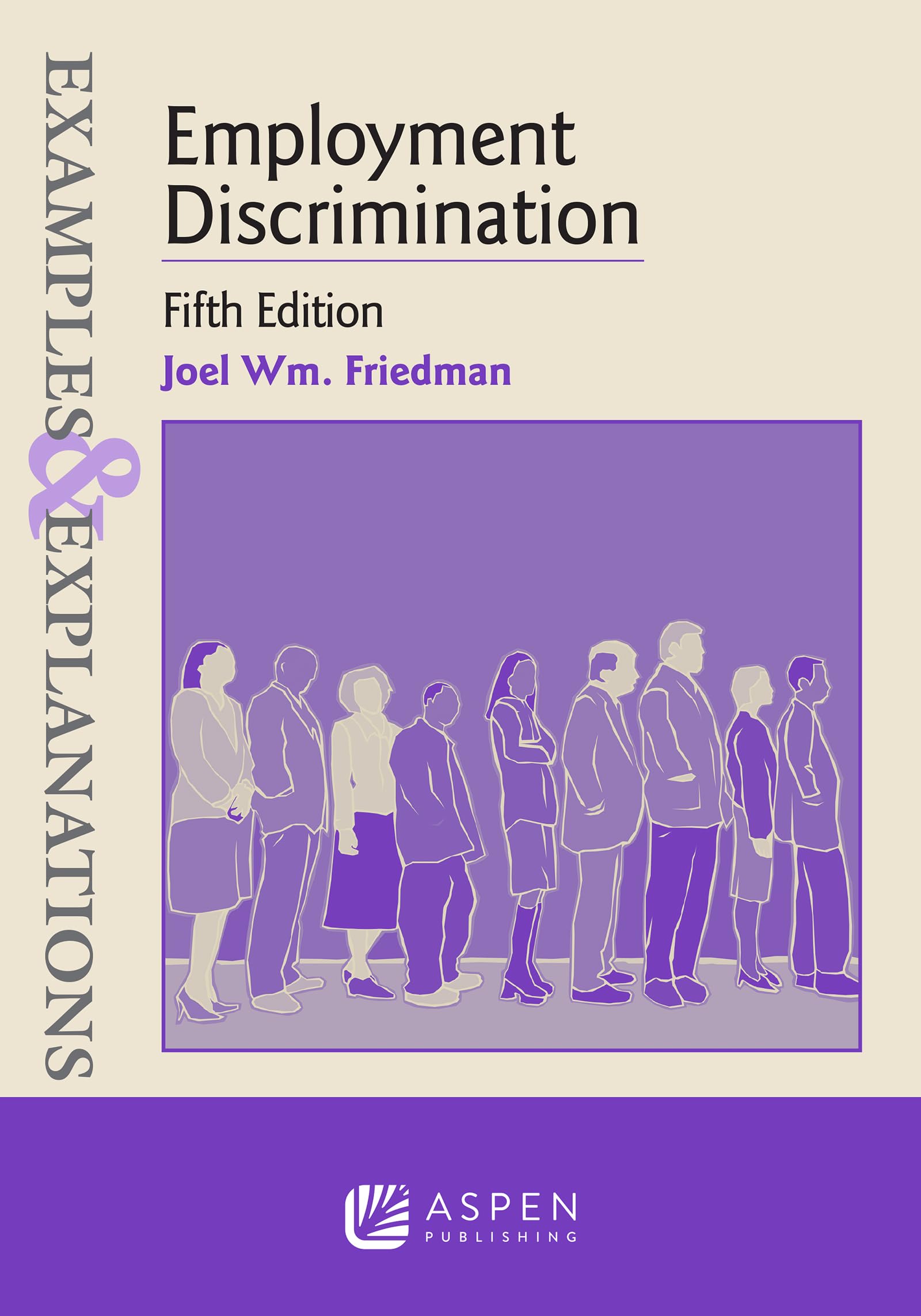 Examples & Explanations for Employment Discrimination (Examples & Explanations Series)
