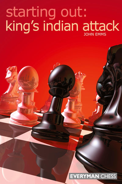 Starting Out: King's Indian Attack (Starting Out - Everyman Chess)