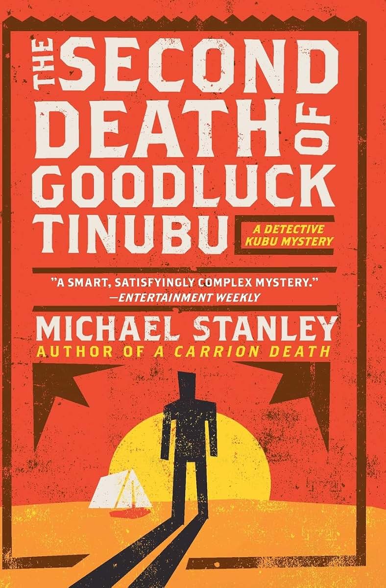 The Second Death of Goodluck Tinubu: A Detective Kubu Mystery (Detective Kubu Series, 2)