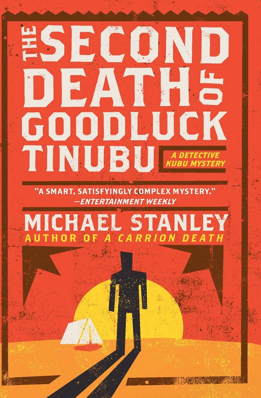 The Second Death of Goodluck Tinubu: A Detective Kubu Mystery (Detective Kubu Series, 2)