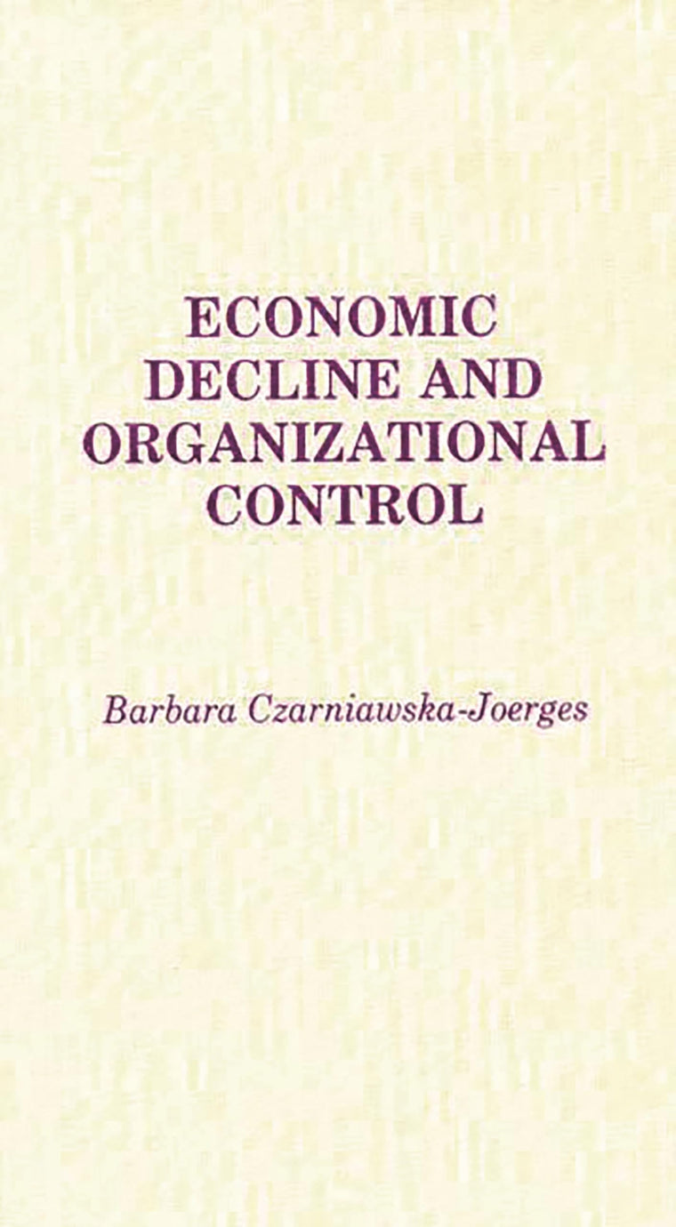 Economic Decline and Organizational Control: