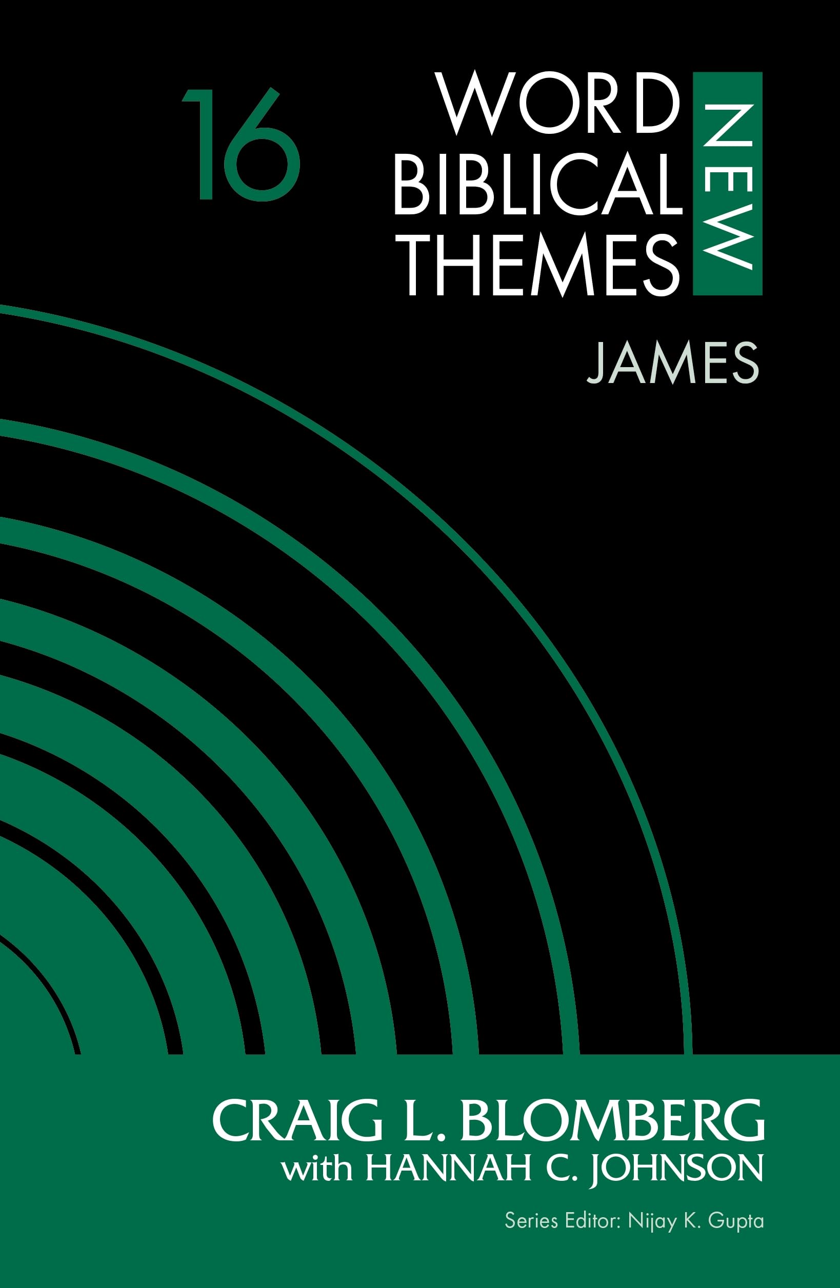 James, Volume 16 (New Word Biblical Themes: New Testament)