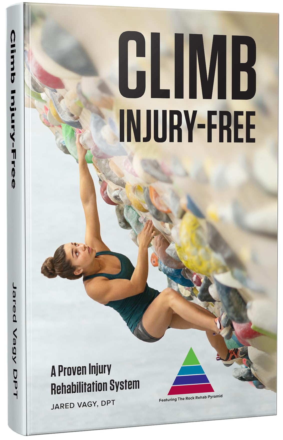 Climb Injury-Free: A Proven Injury Prevention and Rehabilitation System