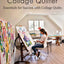 Collage Quilter: Essentials for Success with Collage Quilts