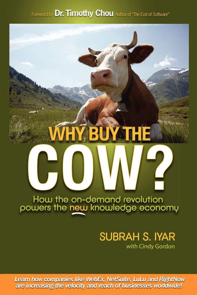 Why Buy the Cow?: How the On-Demand Revolution Powers the New Knowledge Economy