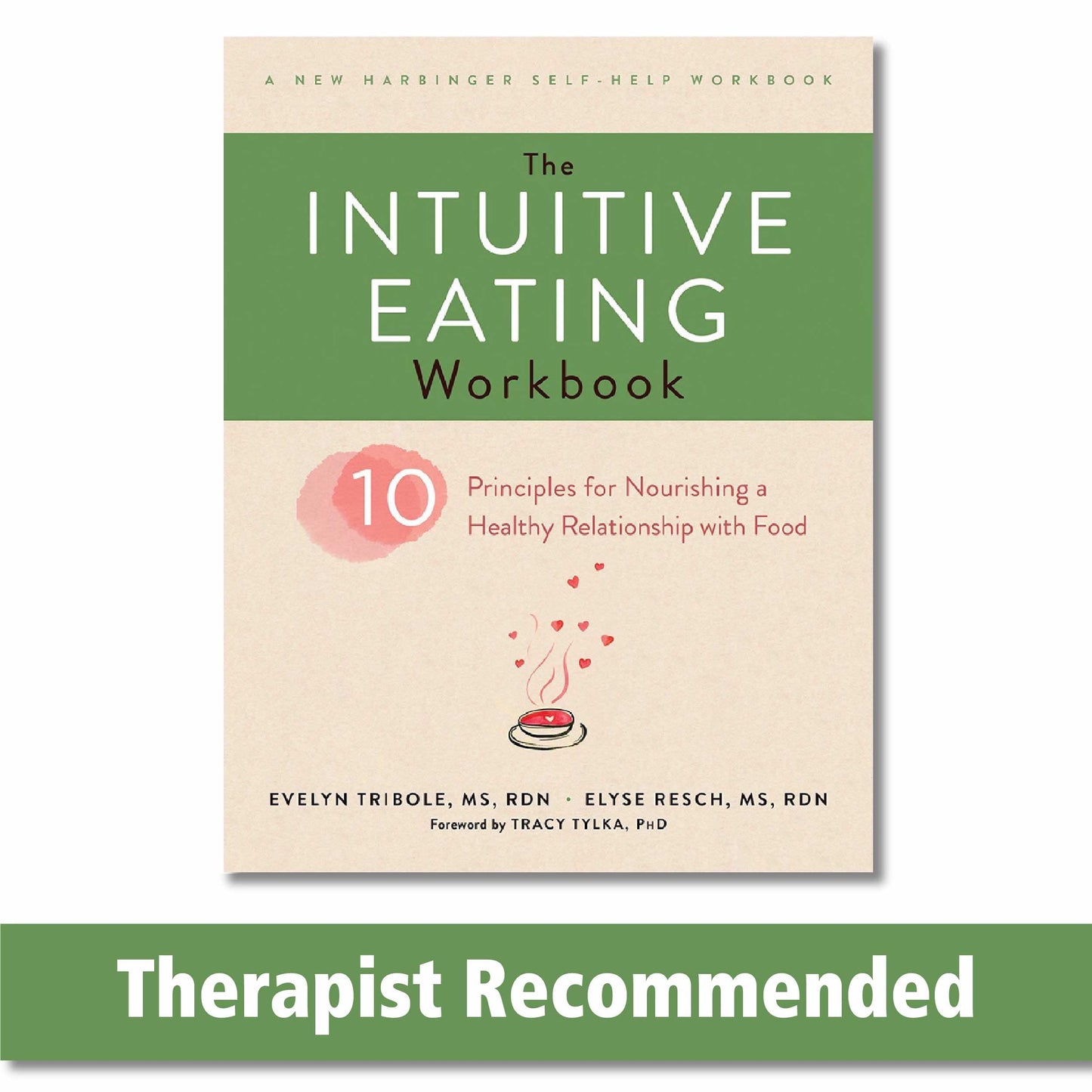 The Intuitive Eating Workbook: Ten Principles for Nourishing