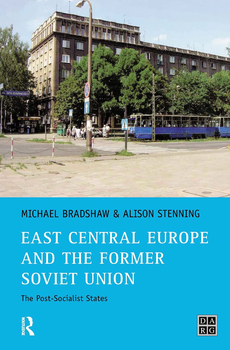 East Central Europe and the former Soviet Union: The Post-Socialist States (Developing Areas Research Group)
