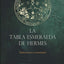 La Tabla Esmeralda de Hermes: Traducciones y comentarios (Spanish Edition)