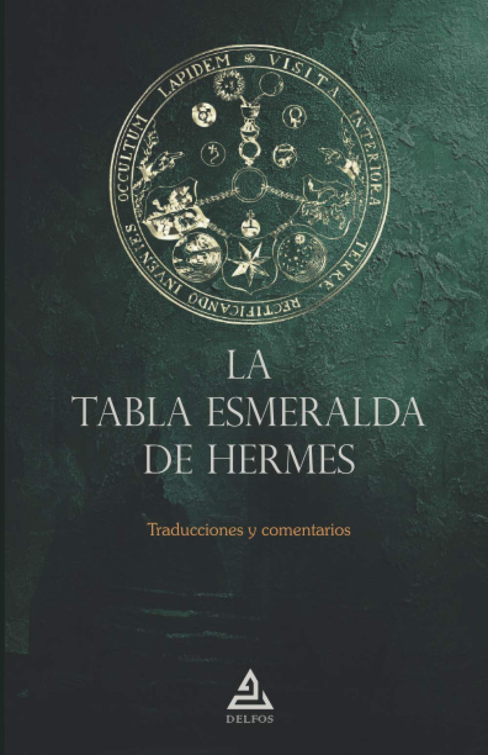 La Tabla Esmeralda de Hermes: Traducciones y comentarios (Spanish Edition)