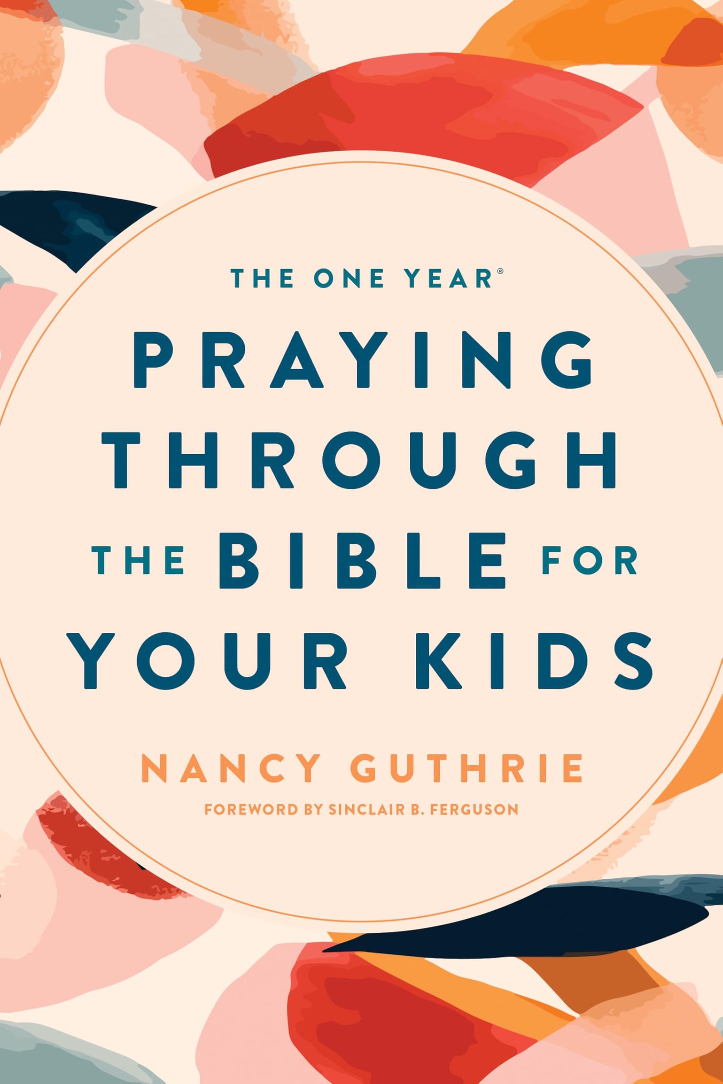 The One Year Praying through the Bible for Your Kids: A Daily Devotional for Parents with 365 Scripture Readings, Reflections, and Prayer Prompts