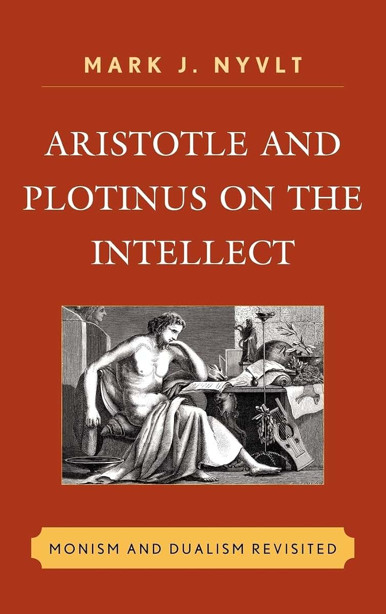 Aristotle and Plotinus on the Intellect: Monism and Dualism Revisited