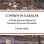 Cowboy in Caracas: A North American's Memoir of Venezuela's Democratic Revolution
