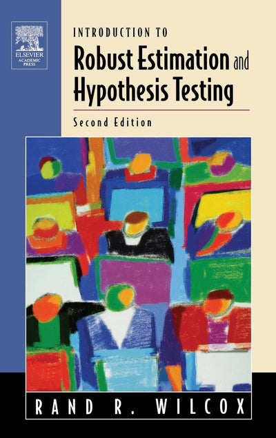 Introduction to Robust Estimation and Hypothesis Testing (Statistical Modeling and Decision Science)