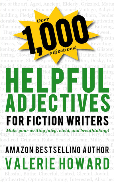Helpful Adjectives for Fiction Writers (Indie Author Resources)