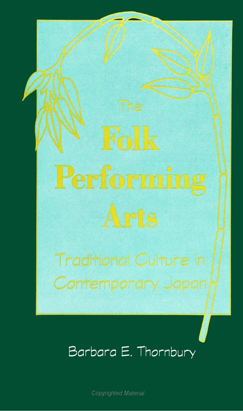The Folk Performing Arts: Traditional Culture in Contemporary Japan (Suny Series in Contemporary)