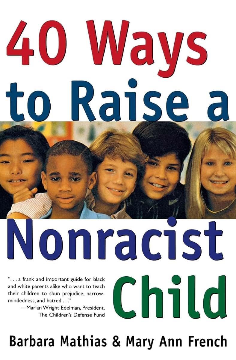 40 Ways to Raise a Nonracist Child