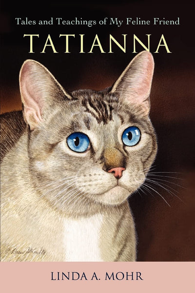 TATIANNA: Tales and Teachings of My Feline Friend