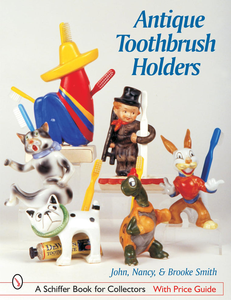 Antique Toothbrush Holders (Schiffer Book for Collectors)