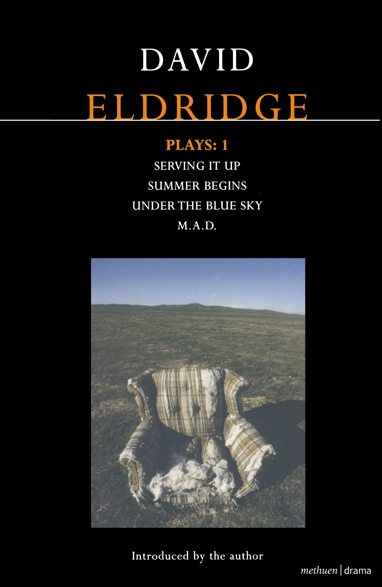 Eldridge Plays: 1: Serving it Up; Summer Begins; Under the Blue Sky; M.A.D. (Contemporary Dramatists)