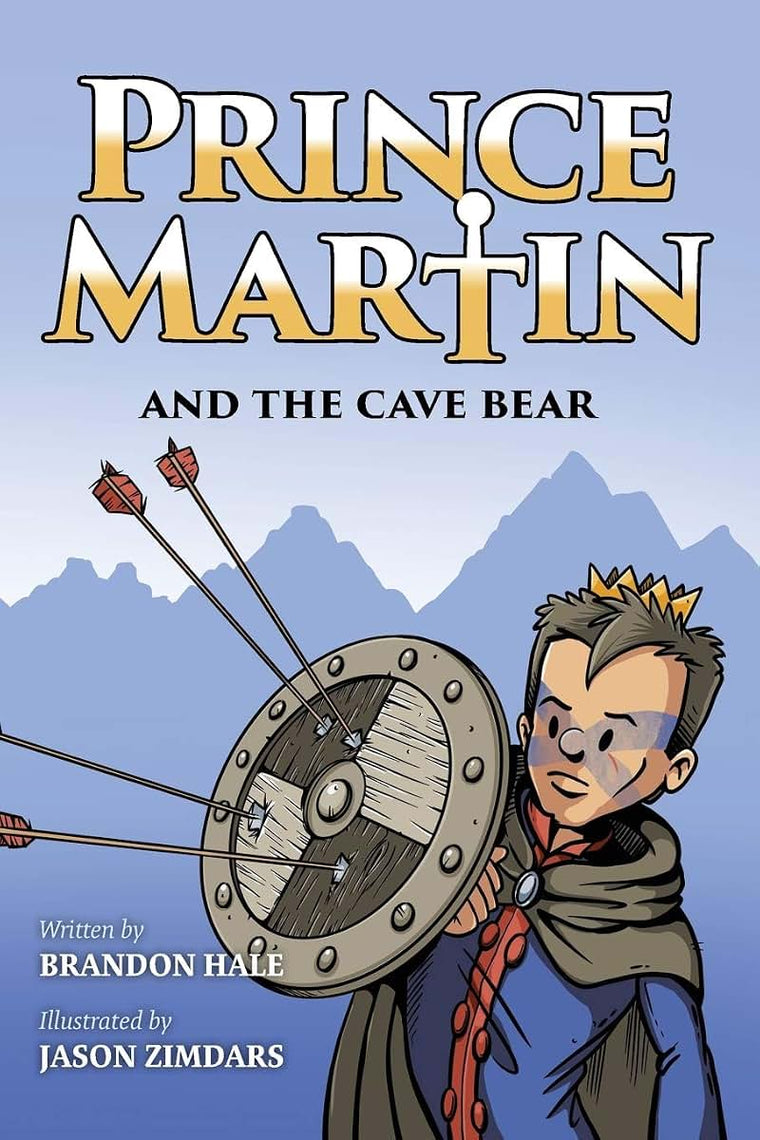 Prince Martin and the Cave Bear: Two Kids, Colossal Courage, and a Classic Quest (Prince Martin Epic)