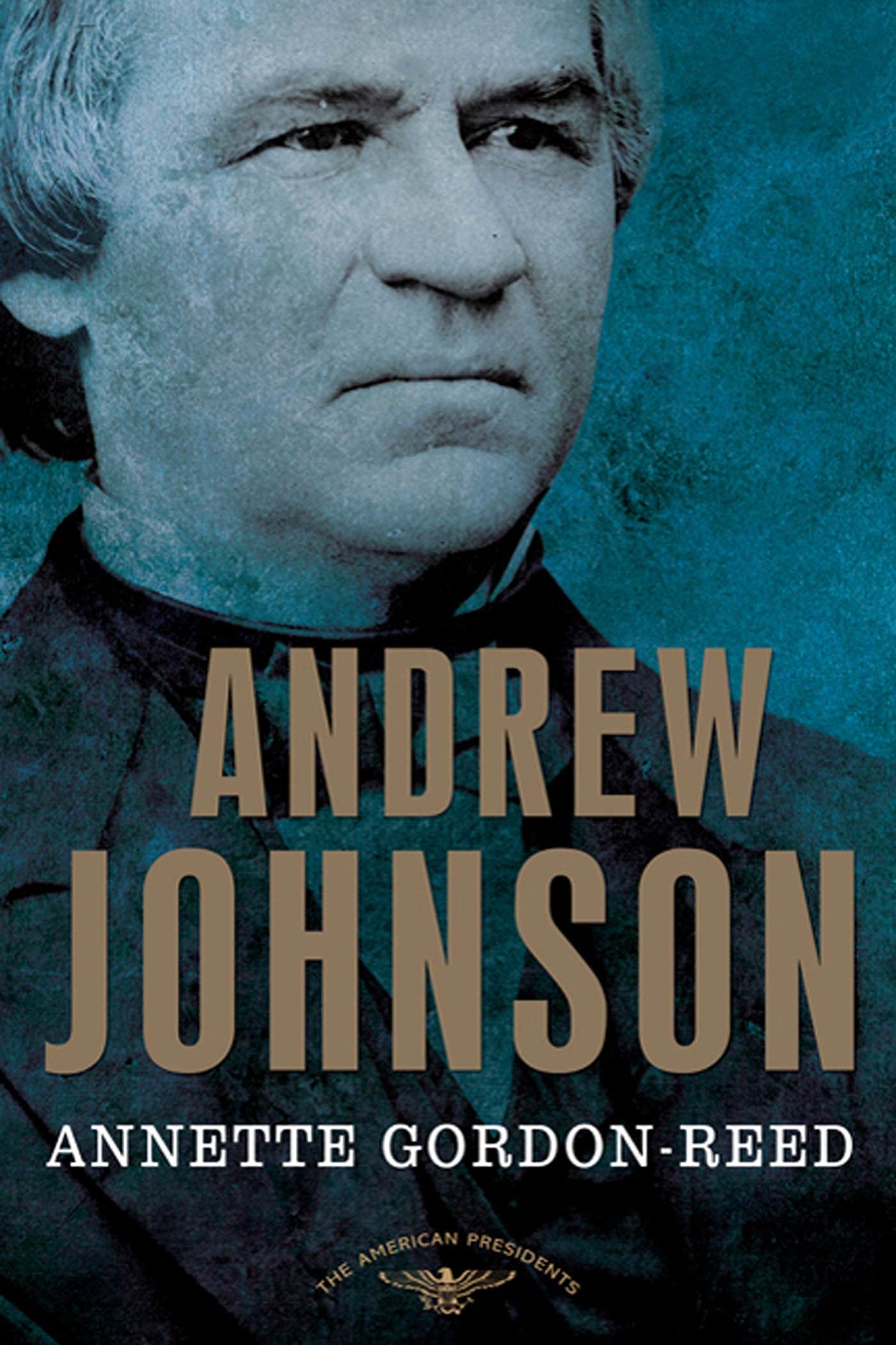 Andrew Johnson: The American Presidents Series: The 17th Pre