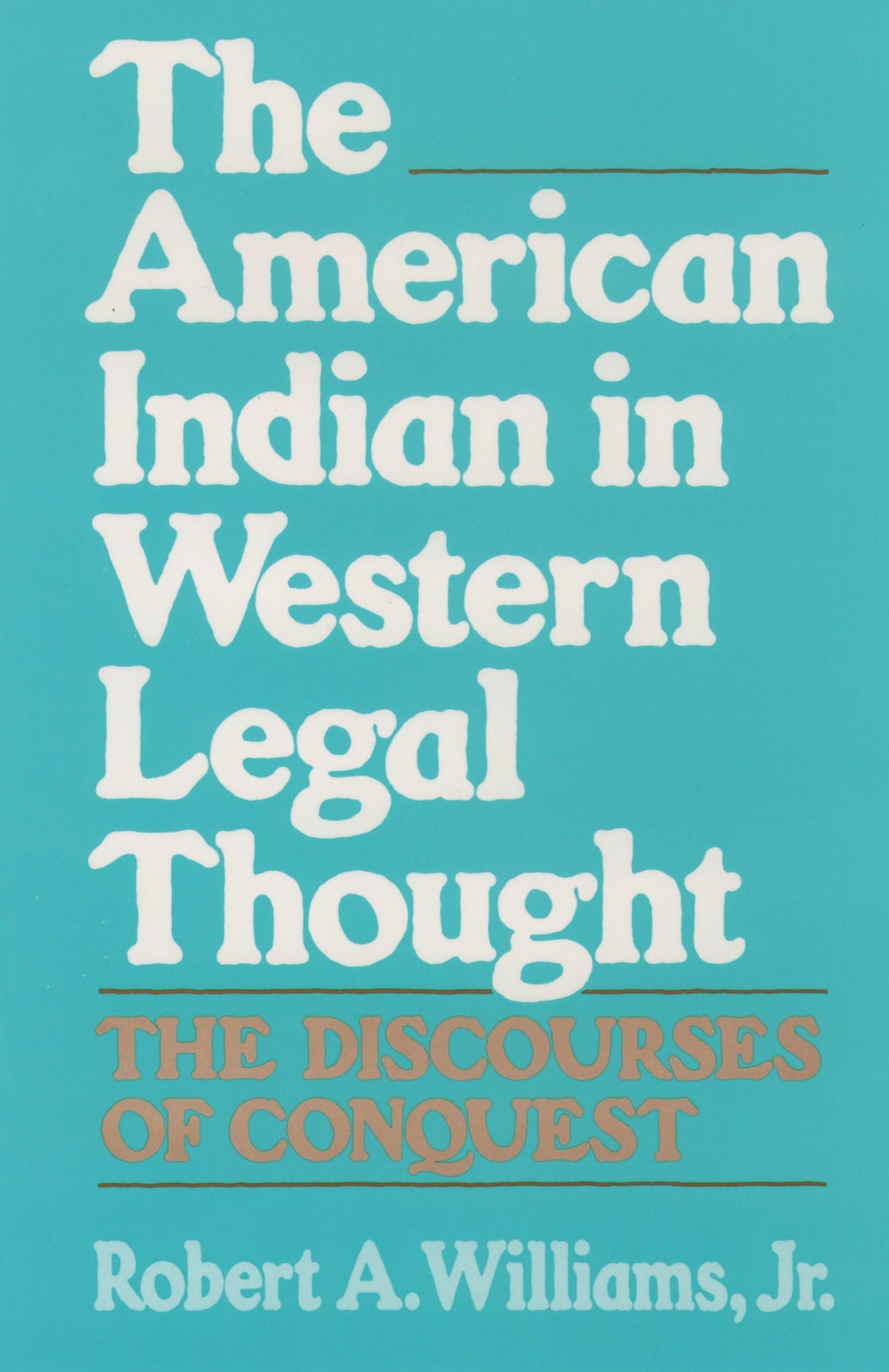 The American Indian in Western Legal Thought: The Discourses