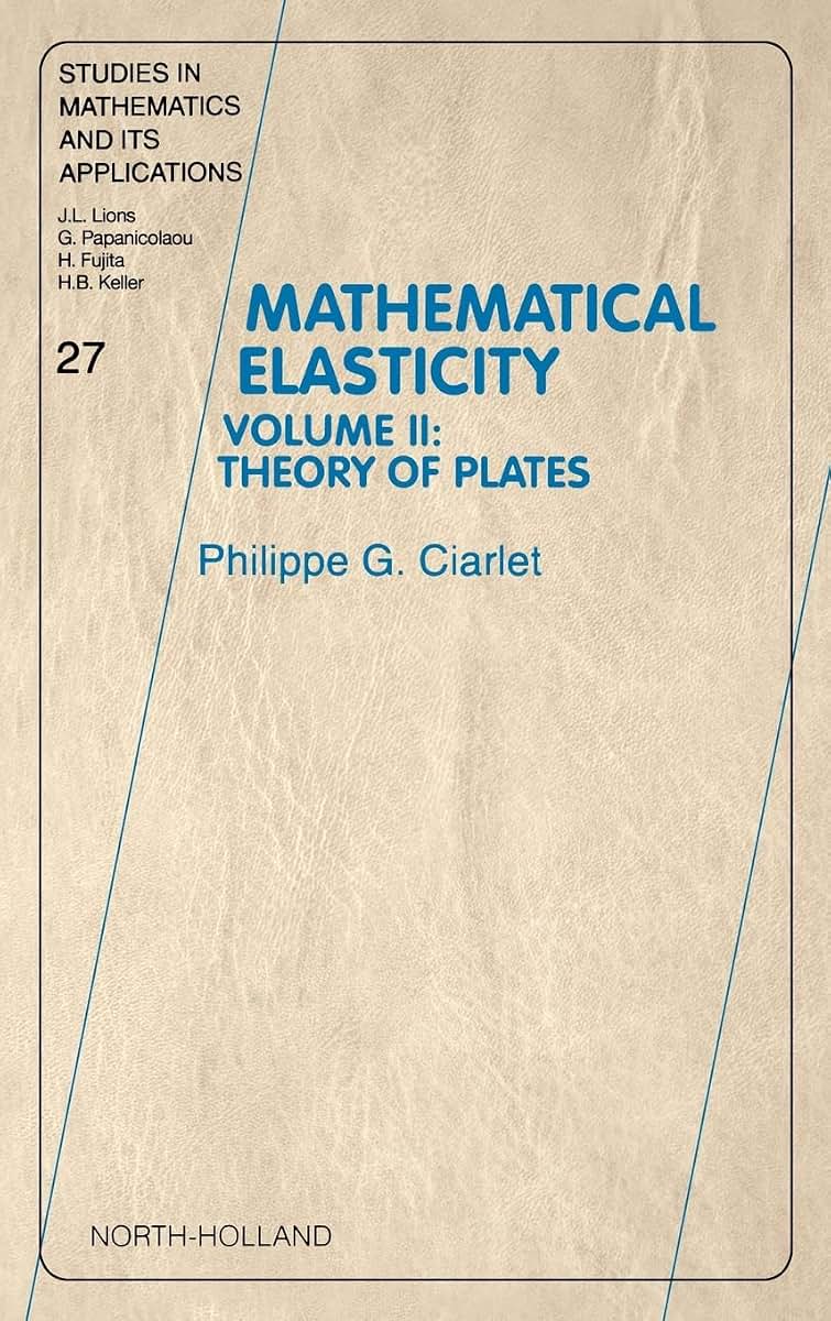 Mathematical Elasticity, Volume 2: Theory of Plates (Studies in Mathematics and its Application)