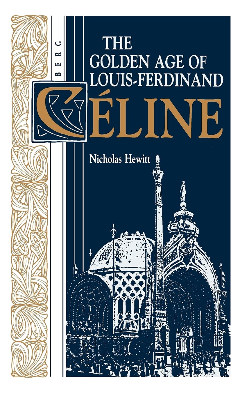 The Golden Age of Louis-Ferdinand Céline (Oswald Wolff Books)