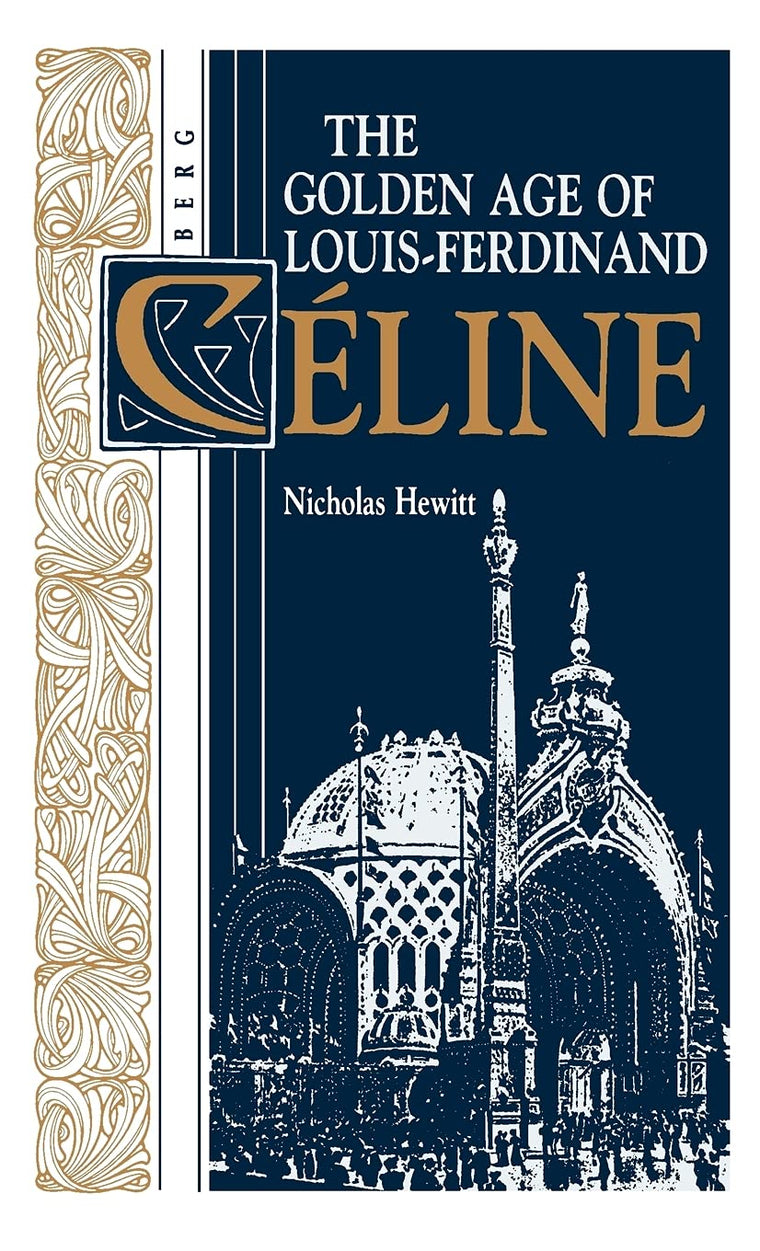 The Golden Age of Louis-Ferdinand Céline (Oswald Wolff Books)