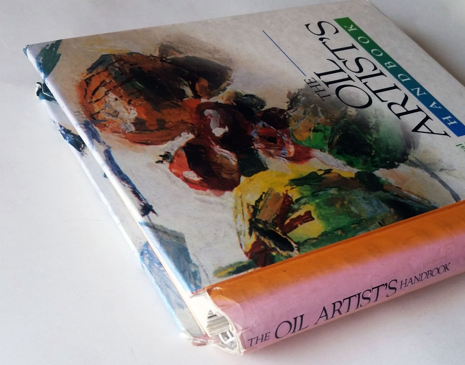 The Oil Artist's Handbook: A Practical Guide to Oil Painting for the Home Artist (Artist's Handbook Series)